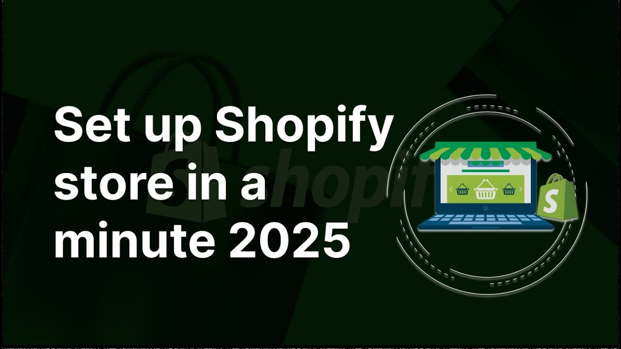 Shopify Tutorial For Beginners 2025 - Set up Your Store in a Minute ...