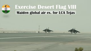 Exercise Desert Flag VIII : Maiden global air exercise for LCA Tejas #indianairforce