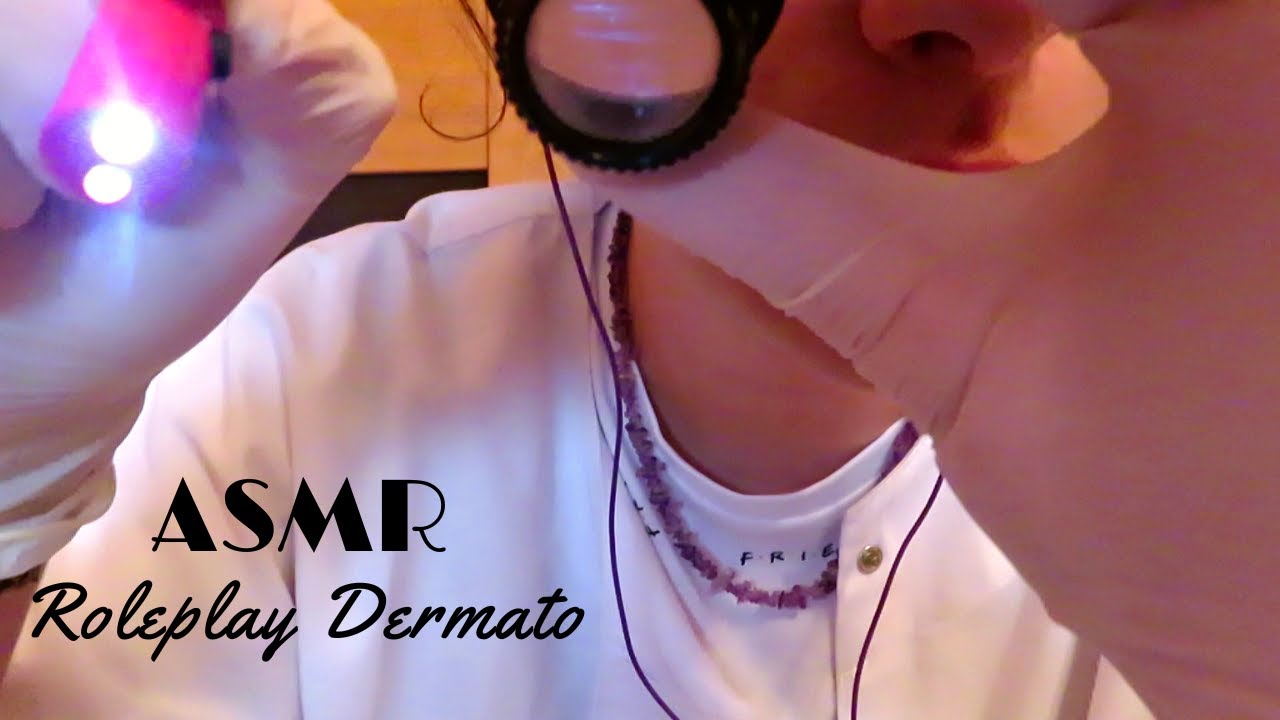 ASMR Français ~ Roleplay Dermatologue 👩‍⚕️​🖐️​