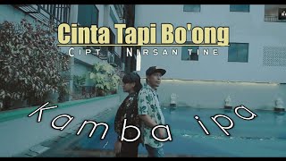 CINTA TAPI BO'ONG - KAMBA IPA ( OFFICIAL MUSIC VIDEO )