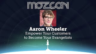 MozCon 2013 - Aaron Wheeler - Empower Your Customers to Become Your Evangelists