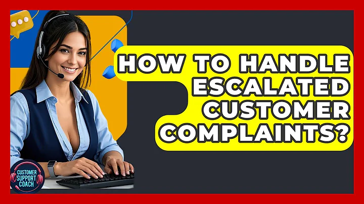 How To Handle Escalated Customer Complaints? - Customer Support Coach