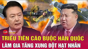 Sách trắng Triều Tiên cáo buộc Hàn Quốc làm tăng nguy cơ chiến tranh hạt nhân | Tin24h