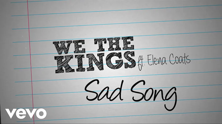 We The Kings - Sad Song (Lyric Video) ft. Elena Coats - DayDayNews