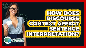 How Does Discourse Context Affect Sentence Interpretation?