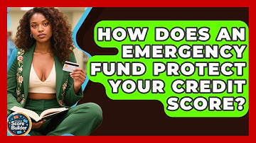 How Does An Emergency Fund Protect Your Credit Score? - Student Score Builder
