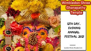 Day 12 Annual Festival 2021| Evening |Wimbledon Shree Ghanapathy Temple| UK