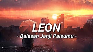 Leon - balasan janji palsumu #liriklagu #music #viral