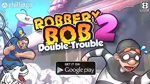 Robbery Bob 2 : Double Trouble - Gameplay (Android)