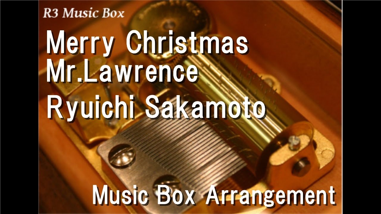 Merry Christmas Mr.Lawrence/Ryuichi Sakamoto [Music Box] - YouTube