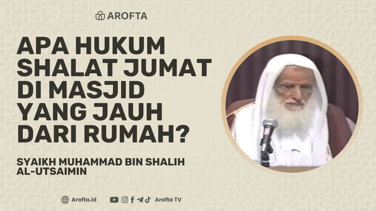 Hukum Shalat Jumat di Masjid Yang Jauh - Syaikh Shalih Al-Utsaimin #shalatjumat #sholatjumat