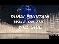 Dubai fountain  walk on the wild side by lou reed