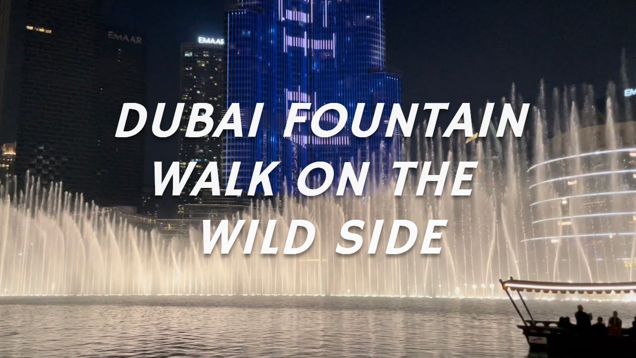 Dubai Fountain Walk on the Wild Side by Lou Reed YouTube