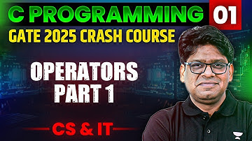 C Programming 01 | Operators Part 01 | CS & IT | GATE Crash Course