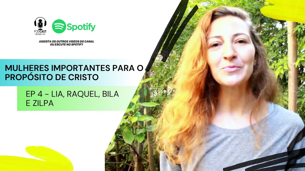 Mulheres importantes no propósito de Cristo - EP 4 - Lia, Raquel, Bila ...