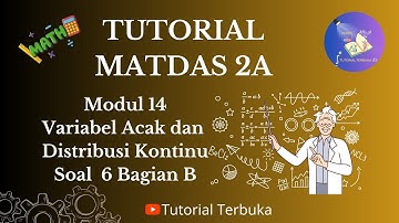 TPB ITERA | MATDAS 2A | Modul 14 Variabel Acak dan Distribusi Kontinu |  Soal 6 bagian B