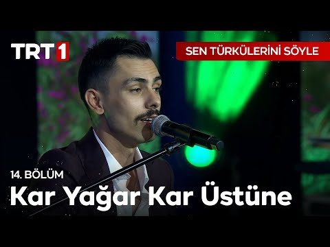 Kar Yağar Kar Üstüne - Sen Türkülerini Söyle 14. Bölüm @SenTurkuleriniSoyle