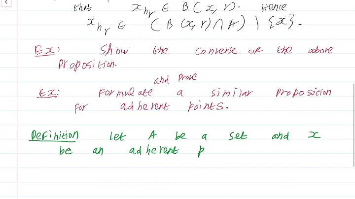 Real Analysis Lecture 13 Part 3: Basic properties of adherent and limit points