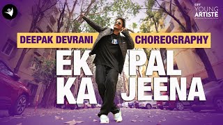 Ek Pal Ka Jeena | Deepak Devrani Choreography | Hrithik Roshan Songs #dance #bollywood #viralsong