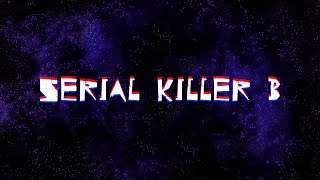 SERIAL KILLER B | DOCUMENTAL