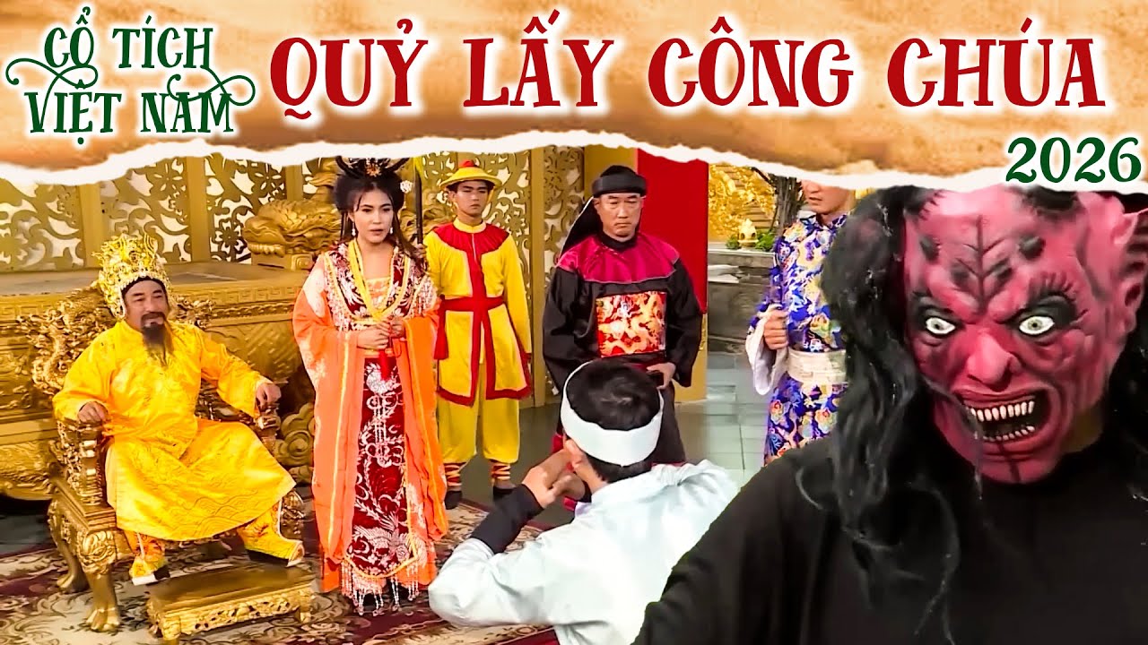 CỔ TÍCH MỚI 2026 | QUỶ LẤY CÔNG CHÚA | CỔ TÍCH VIỆT NAM 2026 | CỔ TÍCH VIỆT NAM MỚI HAY NHẤT 2026