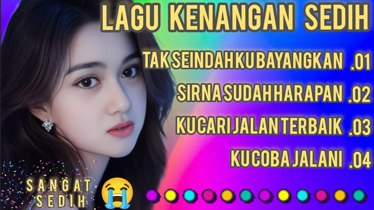 TAK SEINDAH KU BAYANGKAN / LAGU KENANGAN PALING SEDIH' /COCOK UNTUK MENEMANI HARI HARI