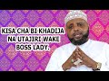 KISA CHA BI KHADIJA NA UTAJIRI WAKE  BOSS LADY//SHEIKH OTHMAN MAALIM