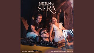 Meglio di sera (feat. Álvaro De Luna & Astol)