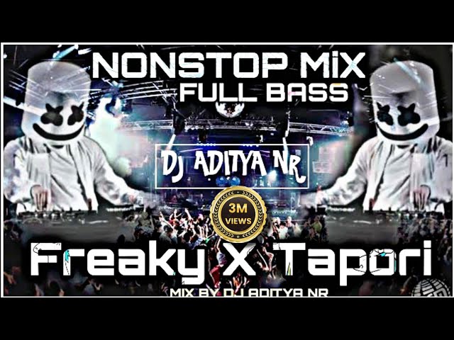 FREAKY X TAPORI MIX | NONSTOP FULL BASS | DANCE WITH CIRCUIT X EDM X FREAKY X TAPORI  @djadityanr class=