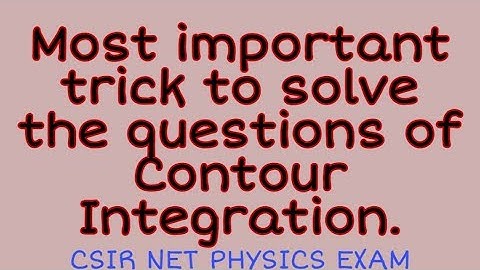 Most important trick to solve the questions of Integration |  Contour Integration  | NET PHYSICS