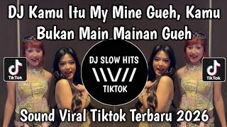 DJ KAMU ITU MY MINE GUEH KAMU BUKAN MAIN MAINAN GUEH - DJ MMG NAYKILLA VIRAL TIKTOK TERBARU 🔥🔥