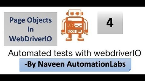 Page Objects in WebdriverIO & Create WebElement in Page Class - Part - 4