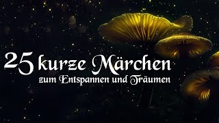 25 kurze Märchen zum Einschlafen und Träumen mit Grimm, Andersen, Reinheimer | Hörbuch deutsch