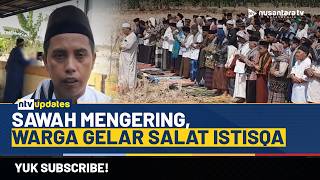 Dampak Enam Bulan Kemarau, Warga Cilacap Gelar Salat Istisqa di Persawahan | NTV UPDATES