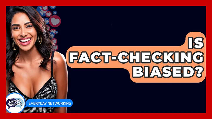 Is Fact-Checking Biased? - Everyday-Networking
