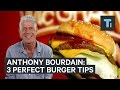 Anthony Bourdain's 3 tips to a perfect burger