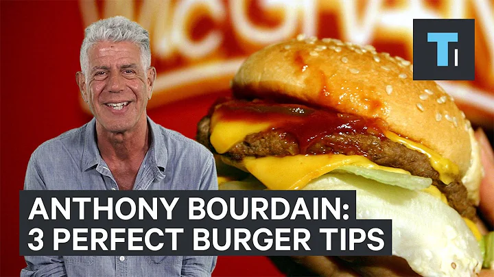 Anthony Bourdain's 3 tips to a perfect burger