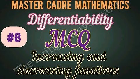 Master cadre mathematics (Punjab) Differentiability Increasing and decreasing functions  Part-8