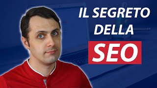 Il SEGRETO della SEO: tutta la verità! (altro che parole chiave)