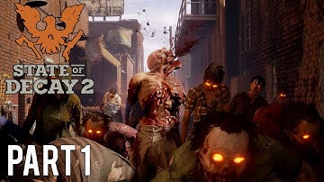 State of Decay 2 | Walkthrough Gameplay | Part 1 | Camp Osprey | Xbox One