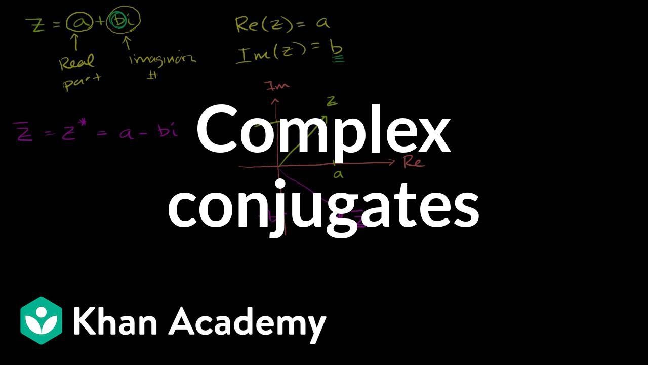 complex-conjugates-imaginary-and-complex-numbers-precalculus-khan