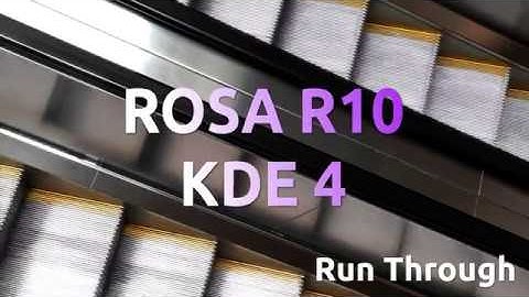 ROSA R10 KDE 4 Run Through