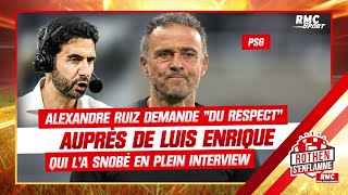 PSG : Alexandre Ruiz demande "du respect" auprès de Luis Enrique, qui l'a snobé en pleine interview