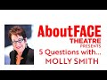 Artistic director molly smith  5 questions with  aboutface theatre