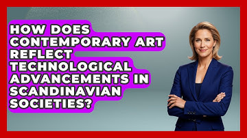 How Does Contemporary Art Reflect Technological Advancements in Scandinavian Societies?