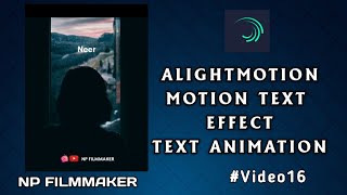 How to Create Text Animation in Alight Motion in Alight Motion | Kannada | #Video16 | NP Filmmaker