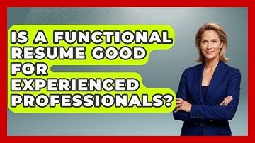 Is A Functional Resume Good For Experienced Professionals? - Job Success Network