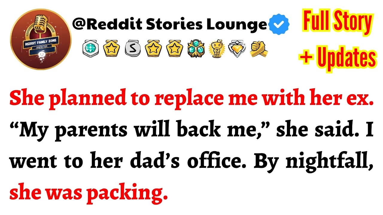 She planned to replace me with her ex. “My parents will back me,” she said. I went to her...-RSL