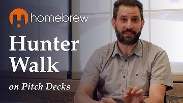 Hunter Walk (Homebrew) on Essential Components of a Pitch Deck