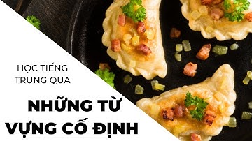 包饺子包的就是这人情味 - Những cụm từ tiếng Trung thông dụng (phần 4) #QuanDungNgu